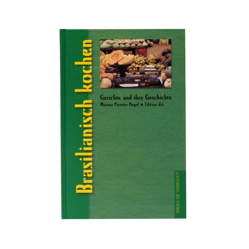 VERLAG DIE WERKSTATT Brasilianisch kochen Cocina Brasileira